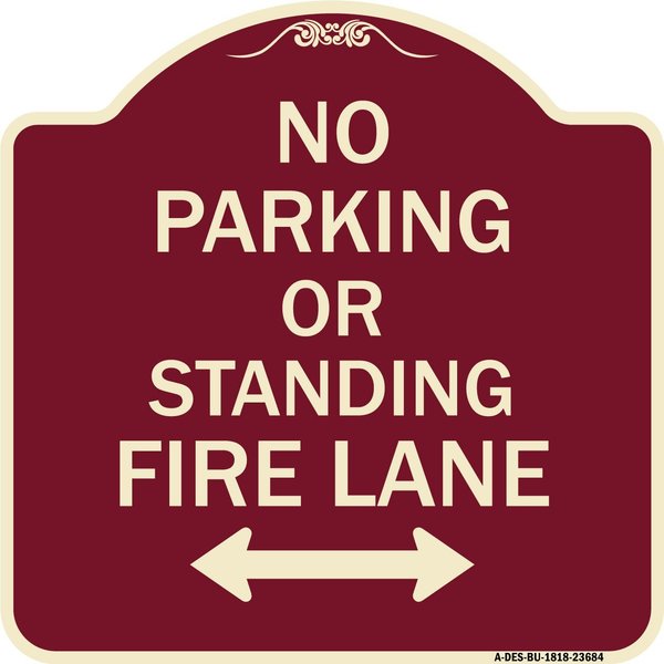 Signmission No Parking or Standing Fire Lane W/ Bidirectional Arrow Heavy-Gauge Alum, 18" x 18", BU-1818-23684 A-DES-BU-1818-23684